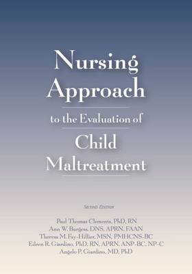 Nursing Approach to the Evaluation of Child Maltreatment Second Edition