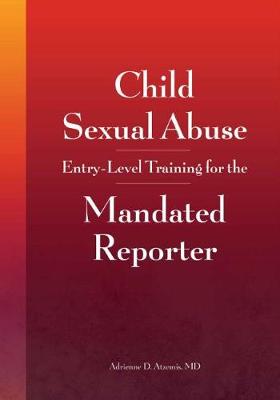 Child Sexual Abuse: Entry-Level Training for the Mandated Reporter