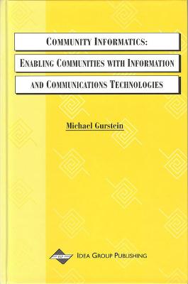 Community Informatics-Enabling Communities With Information and  Communications Technologies