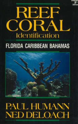 Reef Coral Identification: Florida, Caribbean, Bahamas 2nd Revised edition