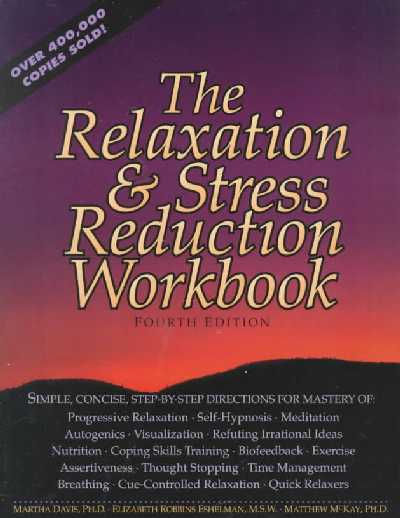 Relaxation and Stress Reduction Workbook 4th Revised edition