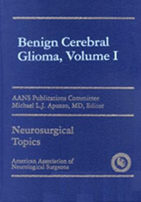 BENIGN CEREBRAL GLIOMA VOL1  AANS New edition