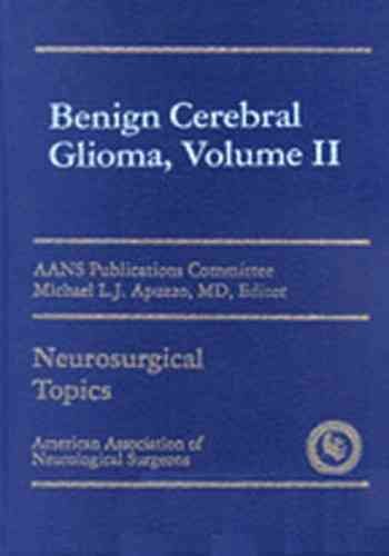 Benign Cerebral Gliomas, Volume II: Vol II, Vol II