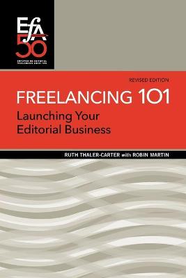 Freelancing 101: Launching Your Editorial Business 3rd Revised for 2020 ed.