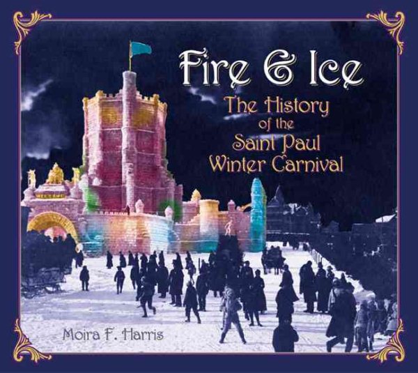 Fire & Ice: The History of the Saint Paul Winter Carnival