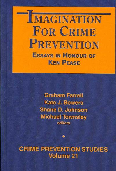 Imagination for Crime Prevention: Essays in Honour of Ken Pease illustrated edition