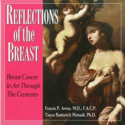 Reflections of the Breast: The History of Breast  Cancer Through the Eyes of Artists Through the  Centuries