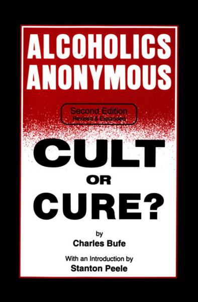 Alcoholics Anonymous: Cult or Cure?