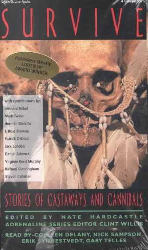 Survive: Stories of Castaways and Cannibals Unabridged edition