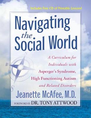 Navigating the Social World: A Curriculum for Individuals with Aspergers Syndrome, High Functioning  Autism and Related Disorders