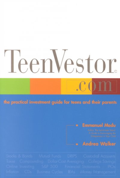 Teenvestor.com: The Practical Investment Guide for Teens and Their Parents