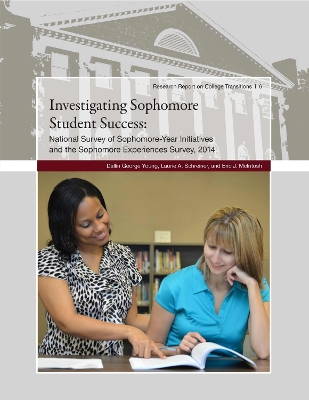 Investigating Sophomore Student Success: The National Survey of Sophomore-Year Initiatives and the Sophomore  Experiences Survey, 2014