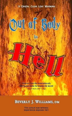 Out of Body to Hell: A Crystal Clear Love Warning