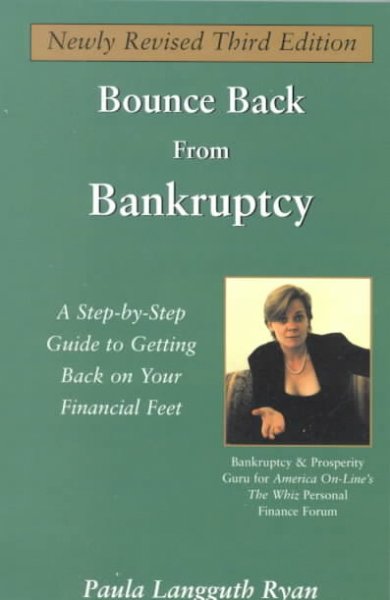 Bounce Back from Bankruptcy: A Step-By-Step Guide to Getting Back on Your Financial Feet 3RD