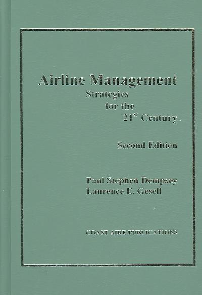 Airline Management: Strategies for the 21st Century 2nd ed.