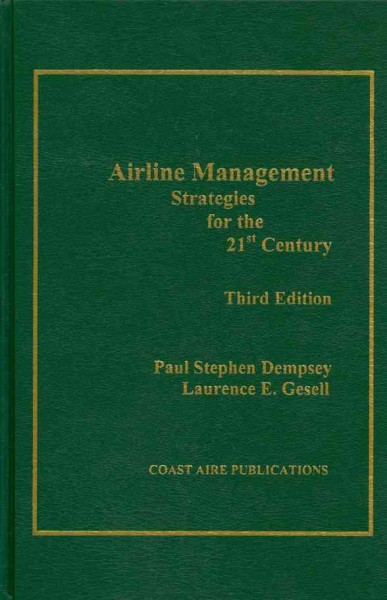 Airline Management: Strategies for the 21st Century: Strategies for the 21st Century 3