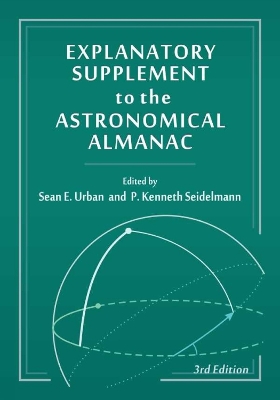 Explanatory Supplement to the Astronomical Almanac, third edition 3rd Revised edition