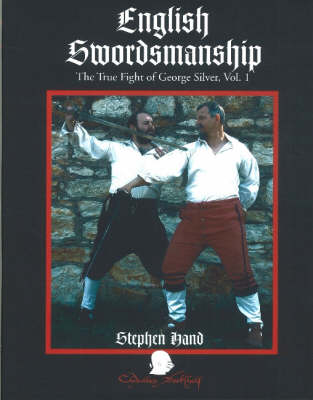 English Swordsmanship: The True Fight of George Silver