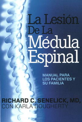 Lesion De La Medula Espinal: Manual Para Los Pacientes Y Su Familia