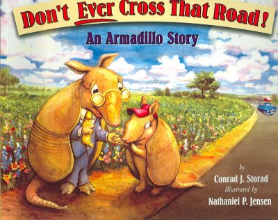 Don't Ever Cross That Road: An Armadillo Story