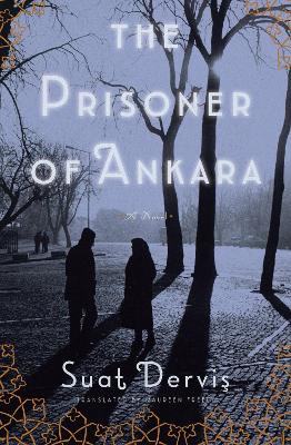 Prisoner of Ankara: A Novel