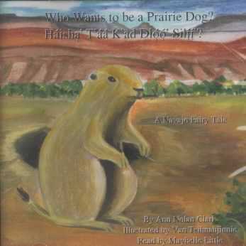 Who Wants to Be a Prairie Dog? Bilingual ed.