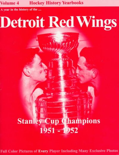 Detroit Red Wings: Stanley Cup Champions--1951-1952