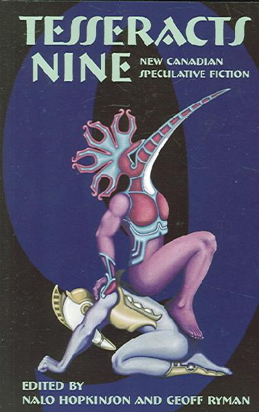 Tesseracts Nine: New Canadian Speculative Fiction