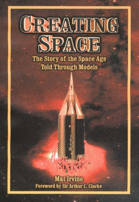 Creating Space: The Story of the Space Age Told Through the Models