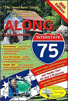 Along Interstate-75, 20th Edition Volume 20: The must have guide for your drive to and from Florida