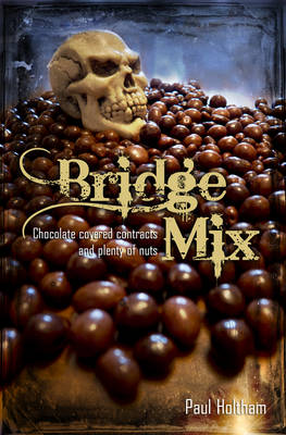 Bridge Mix: Chocolate-covered Contracts and Plenty of Nuts
