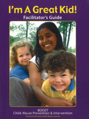 I'm a Great Kid! Facilitator's Guide: A Program for the Primary Prevention of Violence 2nd Revised edition, Facilitator's Guide