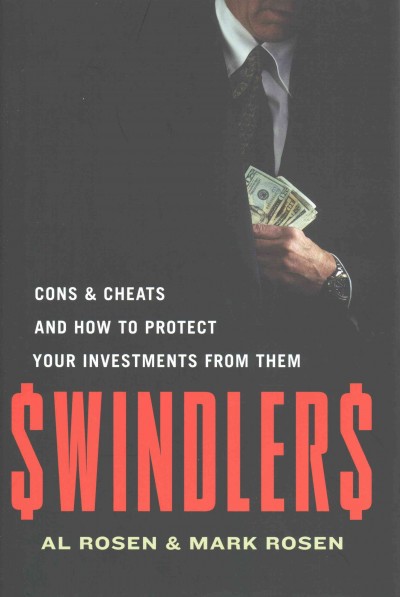 Swindlers: Cons & Cheats and How to Protect Your Investments from Them