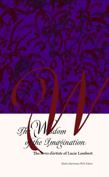 Wisdom of the Imagination: The Livres D'Artiste of Lucie Lambert