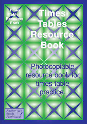 Times Tables Resource Book: Photocopiable Resource Book for Times Tables Practice