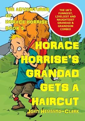 Adventures of Horace Horrise: Horace Horrise's Grandad gets a Haircut 5