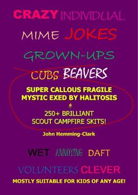 Super Callous Fragile Mystic Exed By Halitosis: 250plus Brilliant Scout Campfire Skits
