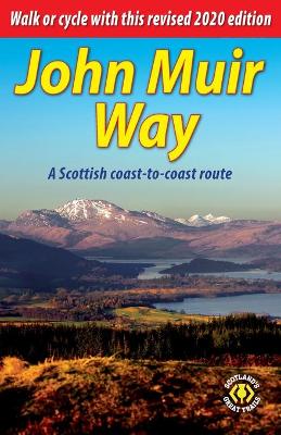 John Muir Way: A Scottish coast-to-coast route 2nd Revised ed.