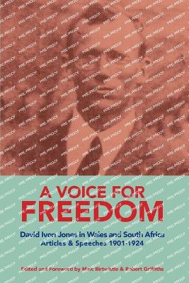 VOICE FOR FREEDOM David Ivon Jones in Wales and South Africa Articles &  Speeches 1901-1924