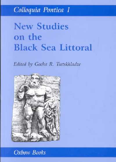 Colloquia Pontica 1: New Studies on the Black Sea Littoral