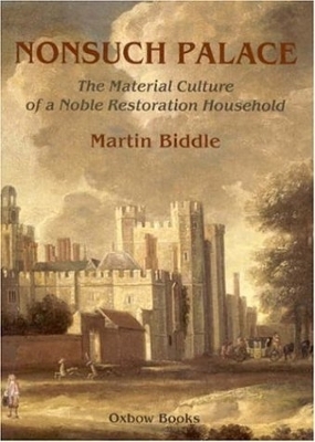 Nonsuch Palace: The Material Culture of a Noble Restoration Household