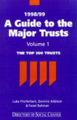 Guide to the Major Trusts 7th edition, v. 1, Top 300 Trusts