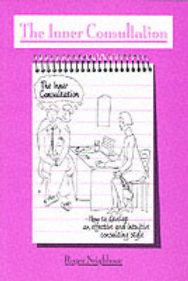 Inner Consultation: How to Develop an Effective and Intuitive Consulting Style New edition