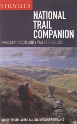 Stilwell's National Trail Companion 6th Revised edition, Where to Stay Along 46 Long Distance Footpaths