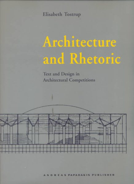 Architecture and Rhetoric: Text and Design in Architectural Competitions, Oslo 1939-1996 Annotated edition