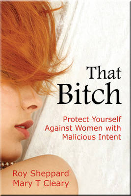 That Bitch: Protect Yourself Against Women with Malicious Intent