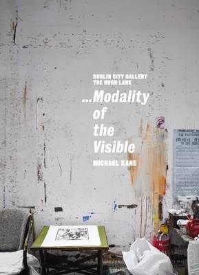 Michael Kane: ...Modality of the Visible