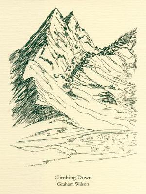 Climbing Down: Long Distance Walks in the Scottish, Welsh and English Hills in Manageable  Chunks