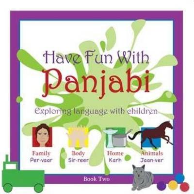 Have Fun with Panjabi: Exploring Language with Children, book 2