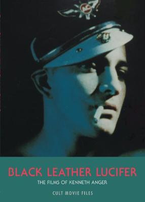 Black Leather Lucifer: The Films of Kenneth Anger